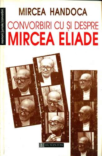 Mircea Handoca - Convorbiri cu şi despre Mircea Eliade