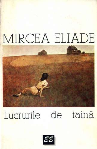Mircea Eliade - Lucrurile de taină