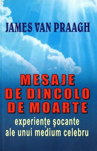 James van Praagh - Mesaje de dincolo de moarte