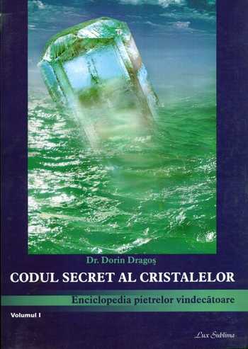 Dorin Dragoş - Codul secret al cristalelor (vol. 1)