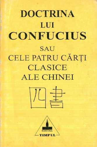 Doctrina lui Confucius sau Cele patru cărţi clasice ale Chinei