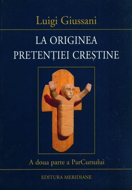 Luigi Giussani - La originea pretenției creștine