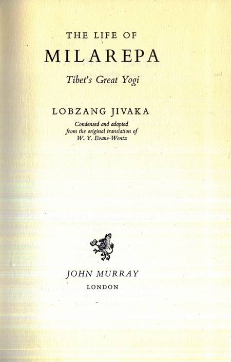 Lobzang Jivaka - The Life of Milarepa, Tibet's Greatest Yogi